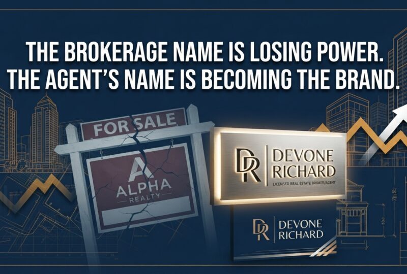 The Brokerage Name Is Losing Power. The Agent’s Name Is Becoming the Brand.