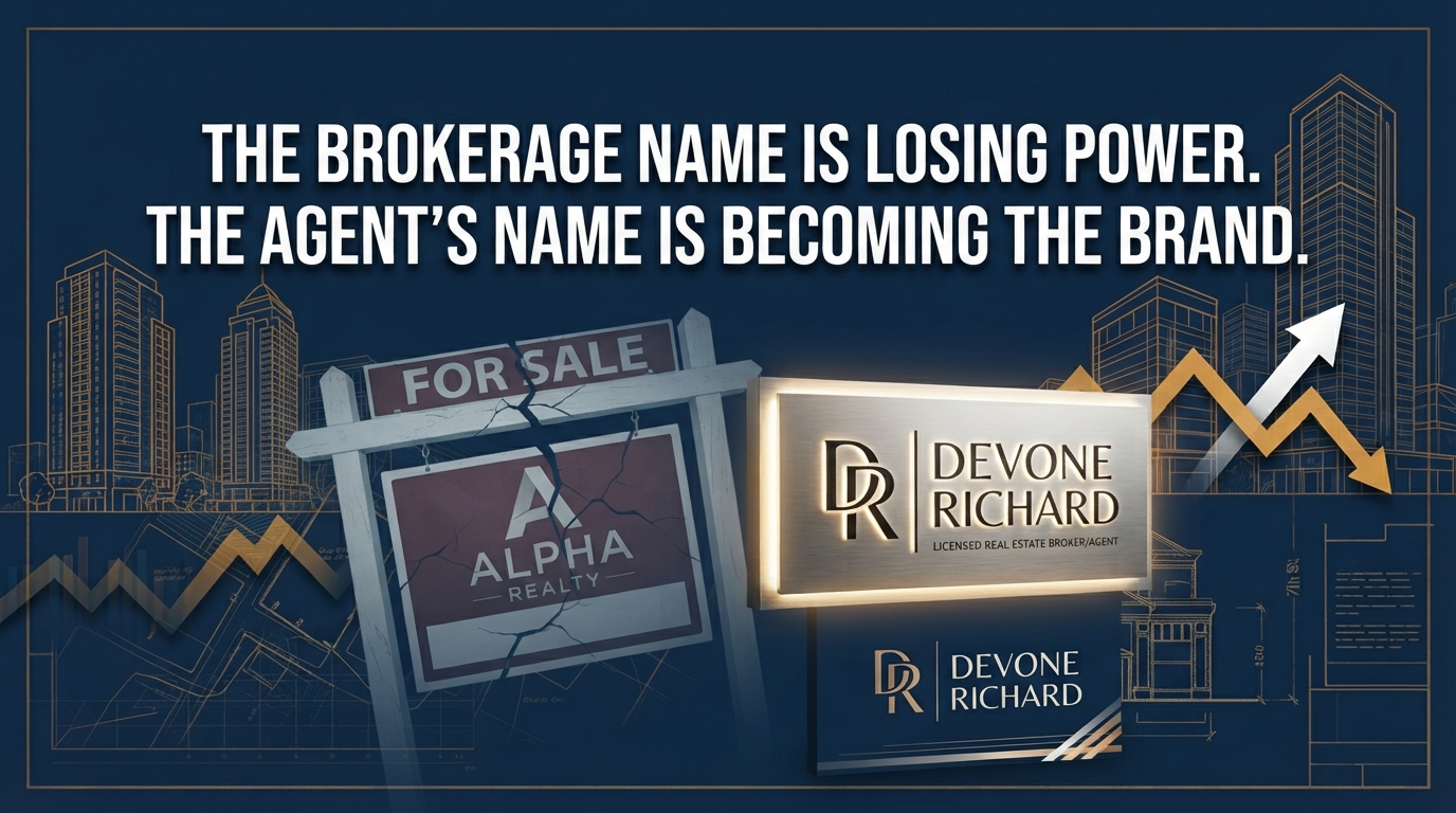 The Brokerage Name Is Losing Power. The Agent’s Name Is Becoming the Brand.