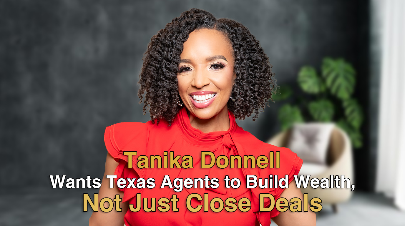 Tanika Donnell Wants Texas Agents to Build Wealth, Not Just Close Deals